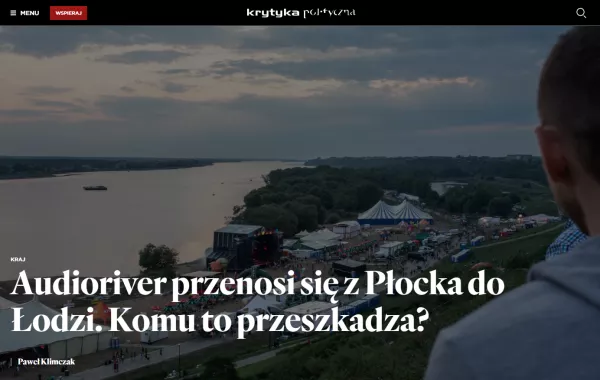 Krytyka Polityczna: Audioriver przenosi się z Płocka do Łodzi. Komu to przeszkadza? Paweł Klimczak